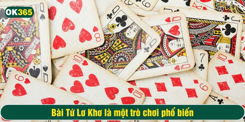 Tú Lơ Khơ là một trò chơi đánh bài phổ biến